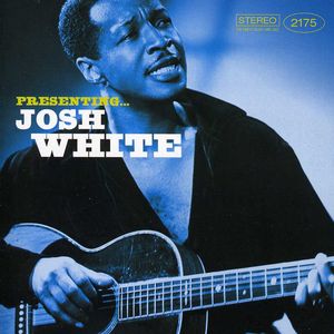 Presenting: Josh White , Josh White