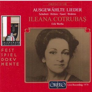 Selected Lieder: Schubert, Britten, Faure, Et Al , Ileana Cotrubas