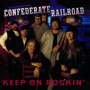 Keep on Rockin , Confederate Railroad