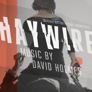 Haywire (Original Soundtrack) , David Holmes