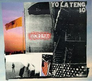 Electr-O-Pura , Yo La Tengo