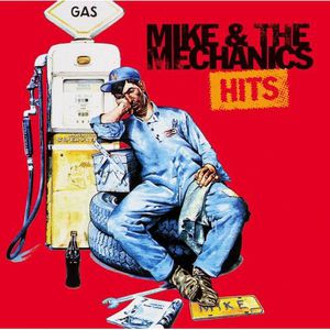 Hits , Mike + the Mechanics