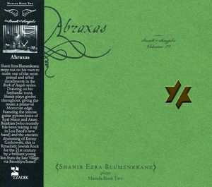 Abraxas: The Book Of Angels, Vol. 19 , Shanir Ezra Blumenkranz