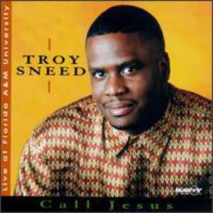 Call Jesus , Troy Sneed