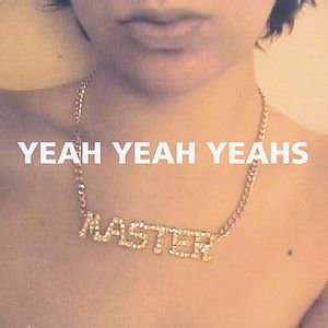 Yeah Yeah Yeahs , Yeah Yeah Yeahs