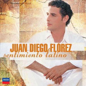 Sentimiento Latino , Juan Diego Flórez