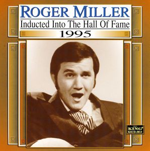 Country Music Hall of Fame 1995 , Roger Miller