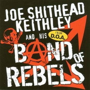 Band of Rebels , Joe Shithead Keithley
