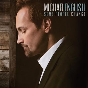 Some People Change , Michael English