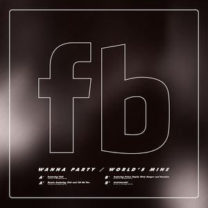 Wanna Party / World's Mine , Future Brown