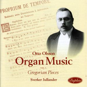 Gregorian Melodies in Form of Organ Pieces Op 30 , Otto Olsson