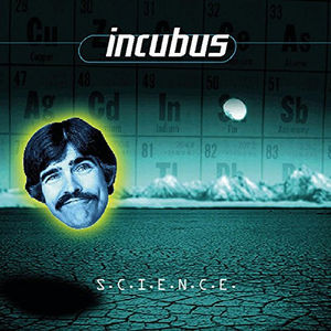 S.C.I.E.N.C.E. , Incubus