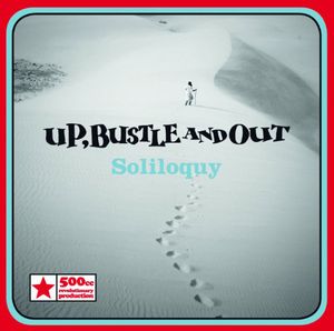 Soliloquy , Up, Bustle and Out