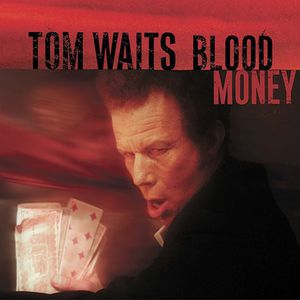 Blood Money , Tom Waits