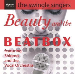 Beauty & the Beatbox , The Swingle Singers