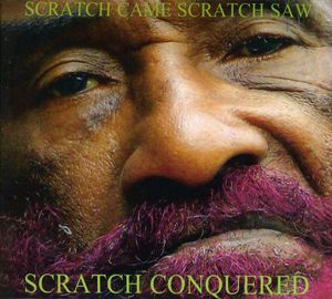 Scratch Came, Scratch Saw, Scratch Conquered , Lee "Scratch" Perry