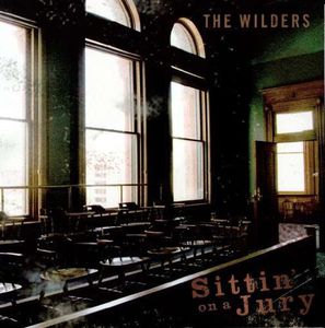 Sittin' On A Jury , The Wilders