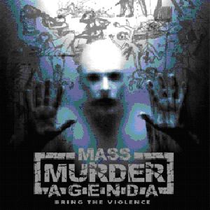 Bring the Violence , Mass Murder Agenda