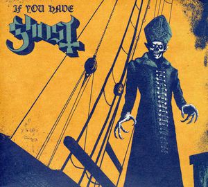 If You Have Ghost , Ghost