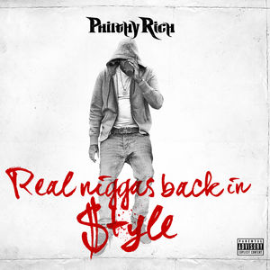 Real N-Ggas Back in Style [Explicit Content] , Philthy Rich