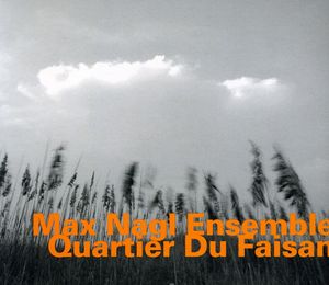 Quartier Du Faisan , Max Nagl