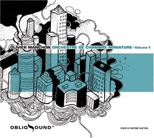 Orchestre De Chambre Miniature, Vol. 1 , Olivier Manchon