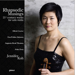 Rhapsodic Musings: 21st Century Works for Solo , Jennifer Koh