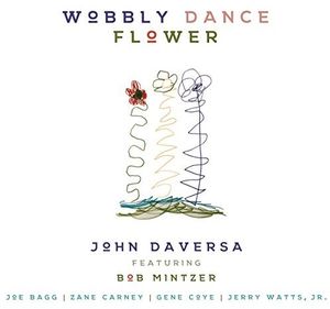 Wobby Dance Flower , John Daversa