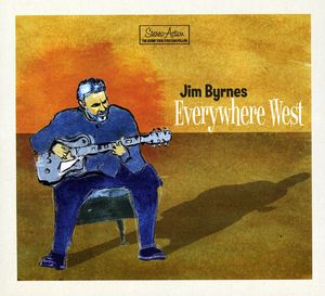 Everywhere West , Jim Byrnes