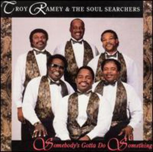 Somedody's Gotta Do Something , Troy Ramey