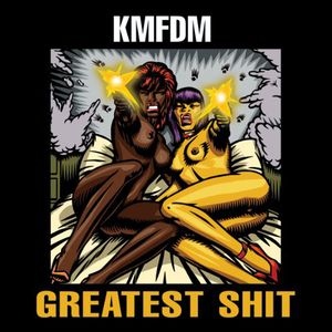 Greatest Shit , KMFDM