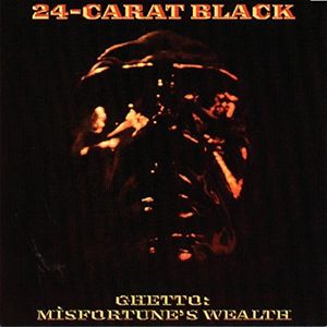 Ghetto: Misfortune's Wealth , 24-Carat Black