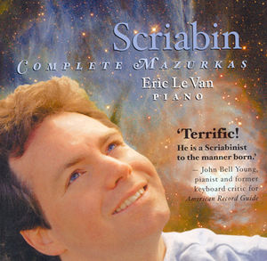 Neglected Scriabin Complete Mazurkas , Eric Le Van
