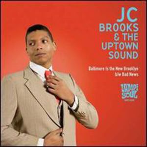 Baltimore Is The New Brooklyn , JC Brooks & the Uptown Sound