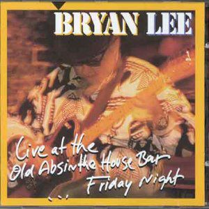 Live at the Old Absinthe House , Bryan Lee