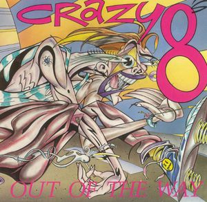 Out of the Way , Crazy 8s