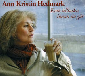 Kom Tillbaka Innan , Ann-Kristin Hedmark
