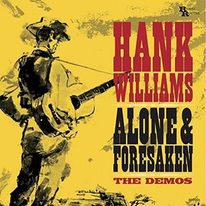 Alone & Forsaken: The Demos , Hank Williams