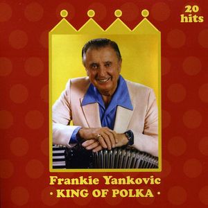King of Polka , Frankie Yankovic