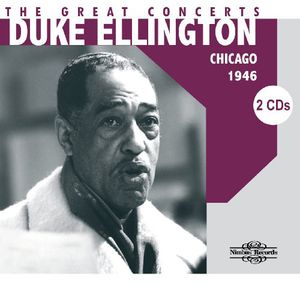 The Great Concerts: Chicago 1946 , Duke Ellington