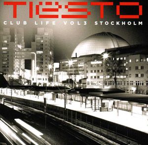 Club Life, Vol 3: Stockholm , Tiësto