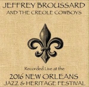 Broussard / Creole / Live At JazzFest 2016 - New Orleans Jazz & Heritage Festival , Jeffrey Broussard