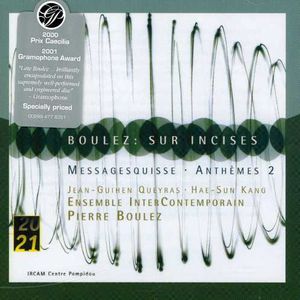 Sur Incises / Messagesquisse / Anthemes 2 , Pierre Boulez