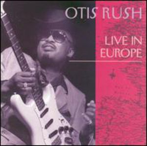 Live in Europe , Otis Rush