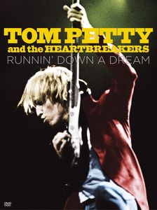 Tom Petty and the Heartbreakers: Runnin' Down a Dream , Tom Petty