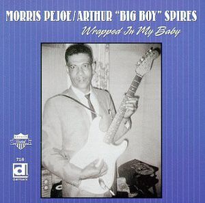 Wrapped in My Baby , Arthur "Big Boy" Spires