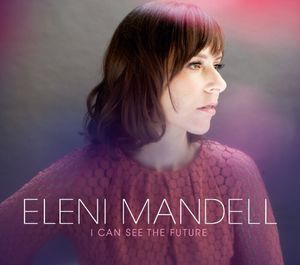 I Can See the Future , Eleni Mandell