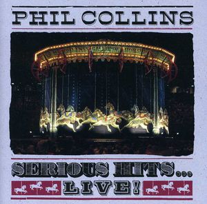 Serious Hits Live , Phil Collins