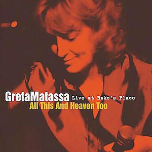 All This and Heaven Too: Live At Bake's Place , Greta Matassa