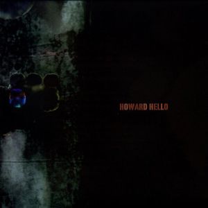 Howard Hello , Howard Hello